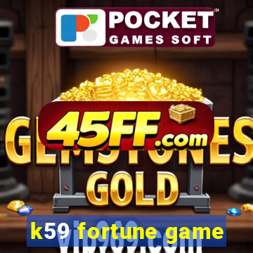 k59 fortune game